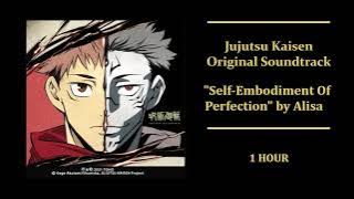 JUJUTSU KAISEN OST - 'Self-Embodiment Of Perfection' | 1 HOUR