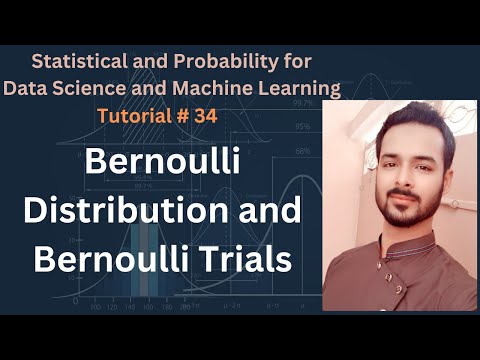 Tutorial 34: Bernoulli Distribution and Bernoulli Trials