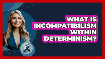 What Is Incompatibilism Within Determinism? - Philosophy Beyond