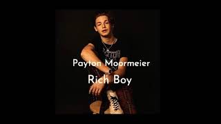 Payton Moormeier - Rich Boy ( slowed down )