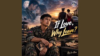 If Love, Why Leave