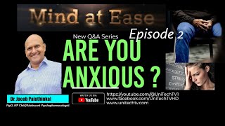 Mind at Ease : What's Normal Anxiety & What's an Anxiety Disorder Q&A with Dr. Jacob - Episode 2