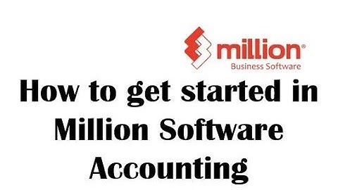 Tutorial 3: How to get started in Million Software Accounting