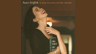 Video thumbnail of "Nanci Griffith - Can't Help but Wonder Where I'm Bound"