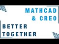 Mathcad & Creo Integration: Better Together