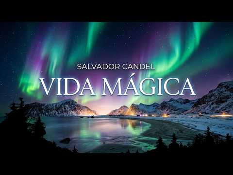 Vida Mágica - Salvador Candel - Música para Estudiar y Concentración - Álbum Completo