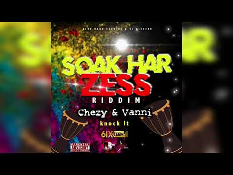 Chezy & Vanni - knock It (Raw)(Soak Har Zess Riddim)