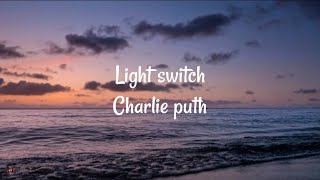 Charlie Puth - Light Switch Lyrics Video