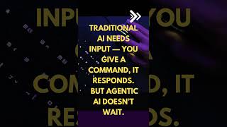 Agentic AI vs Traditional AI #AgenticAI #AIvsAI #AIShorts