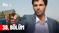 Sıla 38. Bölüm