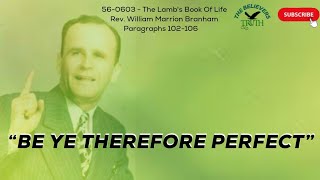 Be Ye Therefore Perfect - Rev. William Marrion Branham