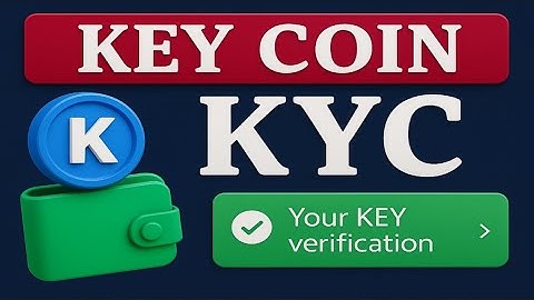 Key Coin KYC Verification Complete | Step by Step Guide