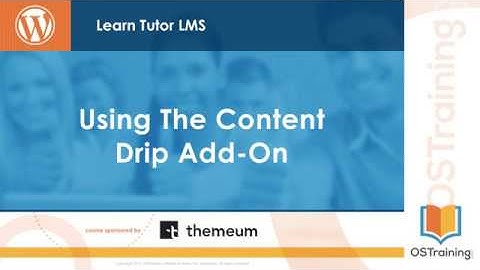 12 Using the Content Drip Add-On & Wrap Up