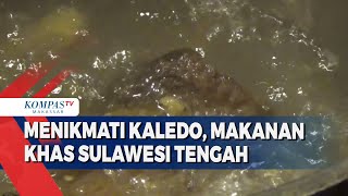 Menikmati Kaledo, Makanan Khas Sulawesi Tengah