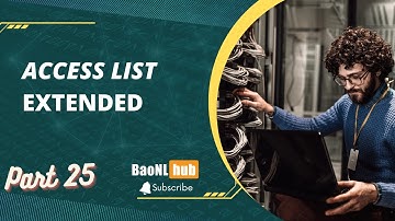 Mạng cơ bản - P25 - Hướng dẫn ACL Extended