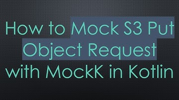How to Mock S3 Put Object Request with MockK in Kotlin