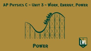 AP Physics C - Unit 3 - WEP - Power