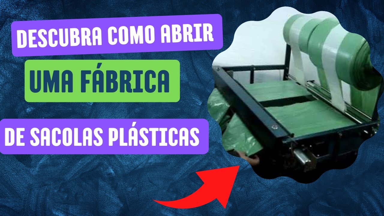 Como Abrir Fábrica De Sacolas E tipos De Máquinas