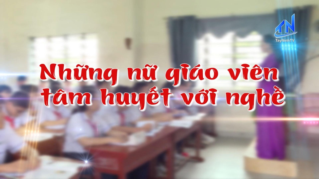 Những nữ giáo viên tâm huyết với nghề