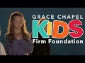 Firm foundation by cody carnes performed by grace chapel kids