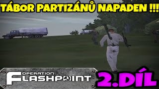 🧨 TÁBOR PARTIZÁNŮ NAPADEN !!! + Ruské tanky !!! / Operace flashpoint Resistance (2.Díl) 💀