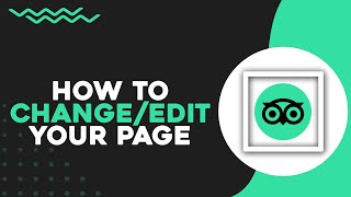 How To Change/Edit Your Tripadvisor Page (Easiest Way)