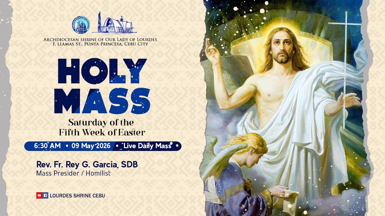 6:30 AM | 5TH WEEK OF EASTER | 9 MAY 2026 | REV. FR. REY GARCIA, SDB