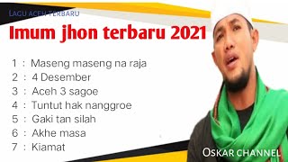 Lagu imum jhon terbaru 2021 -Full album // Oskar channel