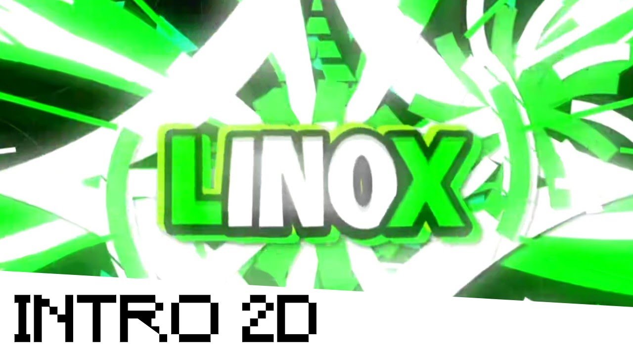 INTRO FOR LINOX|INTRO 2D #40