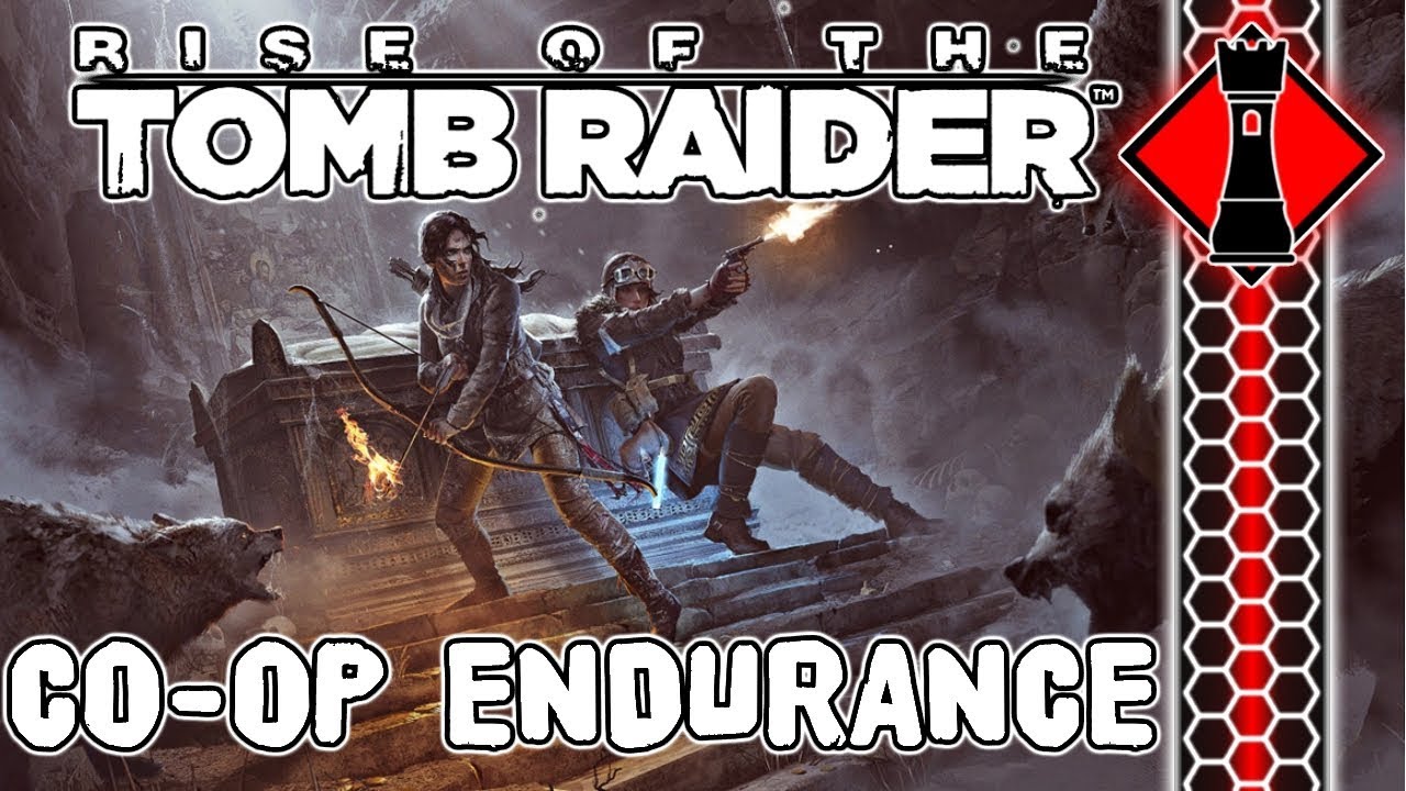 Surviving TOGETHER! Rise Of The Tomb Raider Endurance Coop YouTube