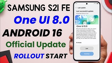 Samsung S21 FE One Ui 8.0 Android 16 Update Rollout Start 🔥🔥