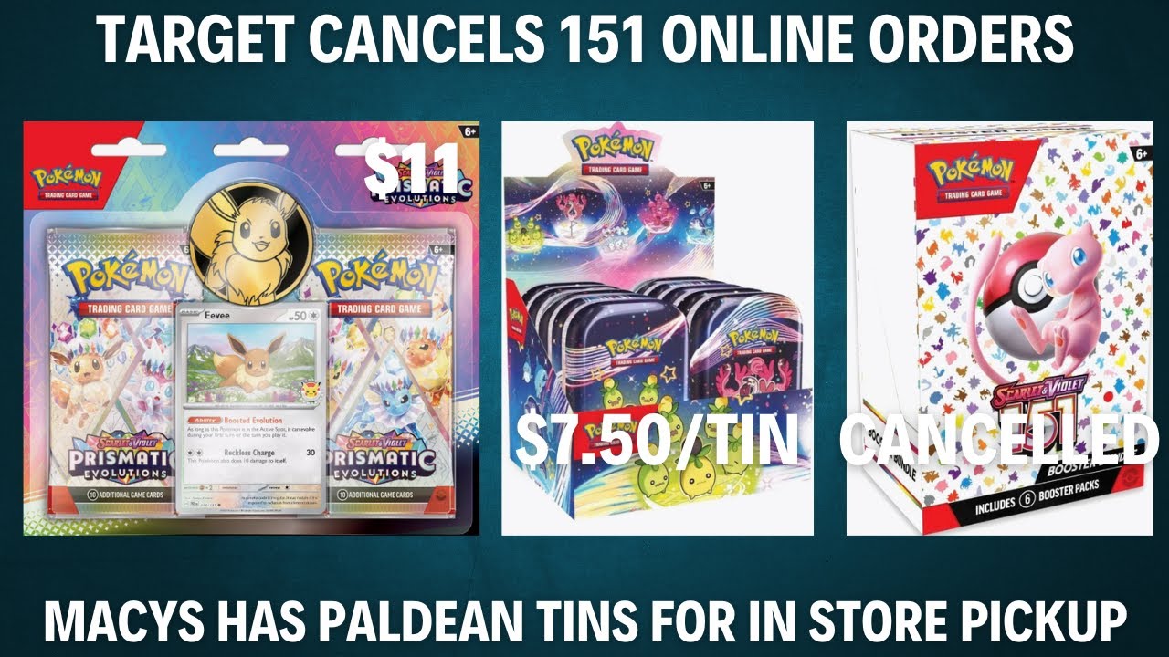Target 151 TARGET CANCELS 151 ONLINE ORDERS - MACYS HAS PALDEAN FATES TINS ...