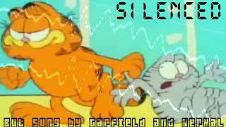 Silenced - but Garfield and Nermal sing it