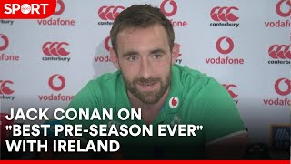 Jack Conan on how Irelands World Cup preparations have gone