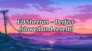 ED- Shereen Perfect (Slowed and Reverb)