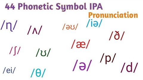 Phonetic Symbol Pronunciation|IPA Symbol and Sounds|Consonants and vowels