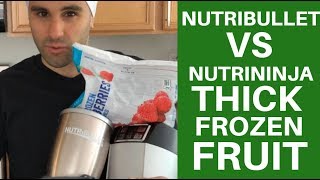 Nutribullet vs. Nutri Ninja (THICK Frozen Fruit Smoothie Test)