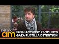 Irish Activist Describes Israeli Interception At Sea The Scenes From Inside Israeli Prison Ships 