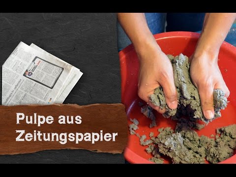 Pulpe (Pappmaché) aus Zeitungspapier selber machen