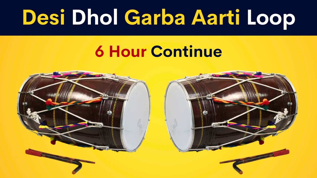 Desi Dhol Garba Aarti | 6 Hour  Loop