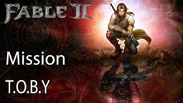 Fable II Mission T.O.B.Y