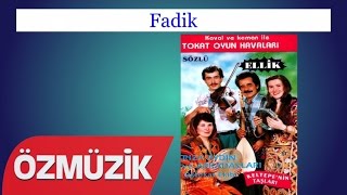 Fadik - Tokat Almus Resşadiye Niksar Oyun Havaları  Resimi