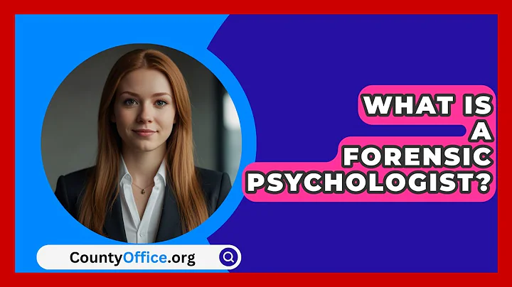What Is A Forensic Psychologist? - CountyOffice.org