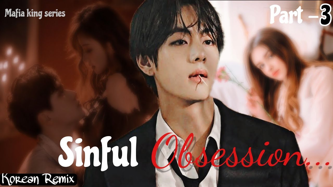 Sinful Obsession || Mafia King || Part 3 || Indian series || Taehyung ...