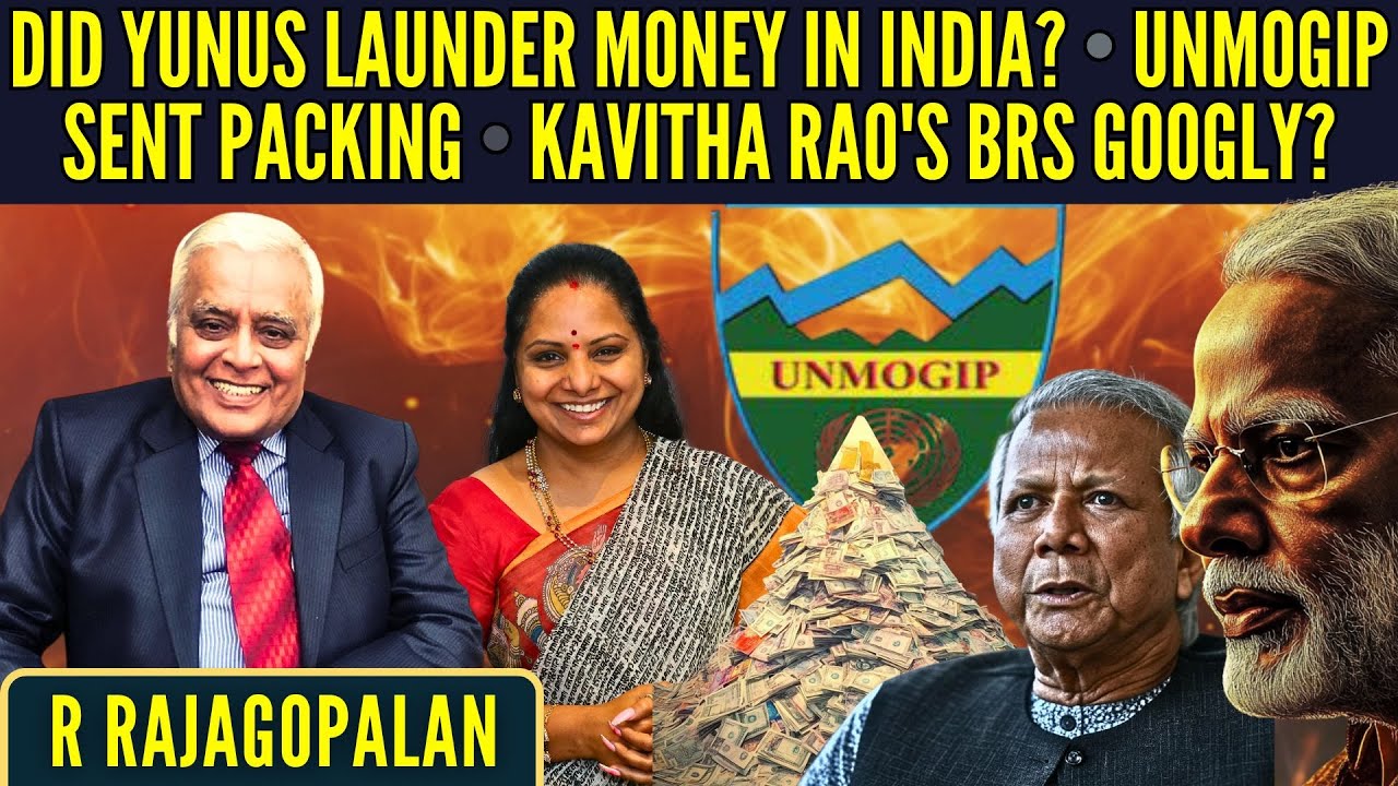Did Yunus Launder Money in India? • UNMOGIP sent packing • Kavitha Rao's BRS Googly? • Delhi RR