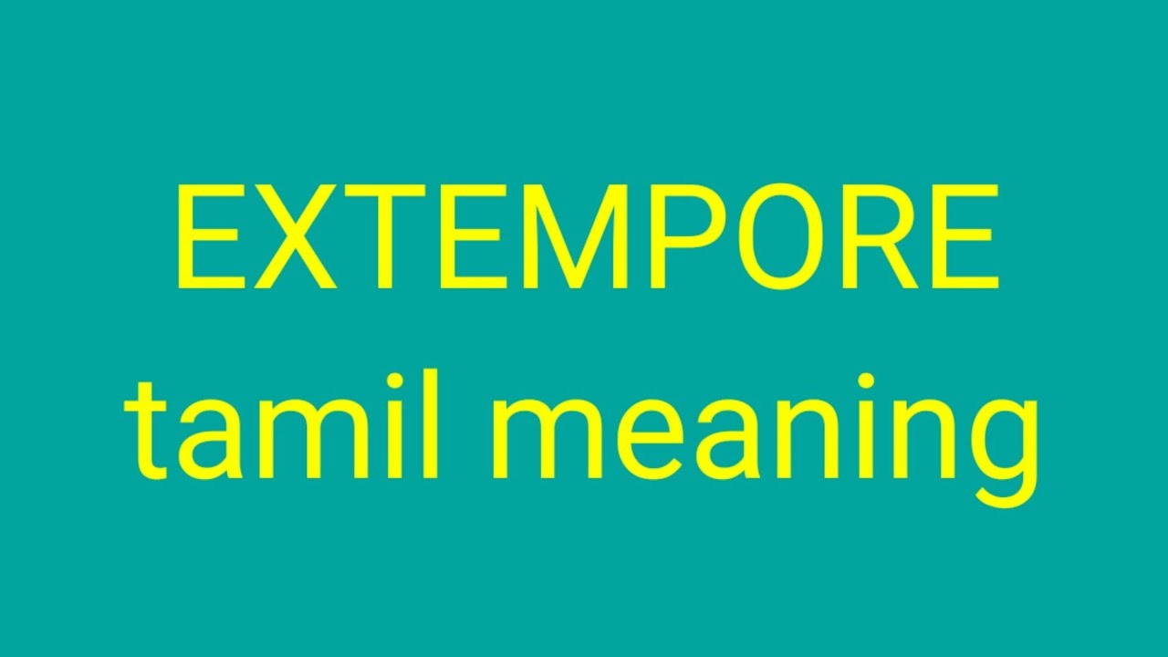 EXTEMPORE Tamil Meaning sasikumar YouTube EXTEMPORE Tamil Meaning sasikumar YouTube