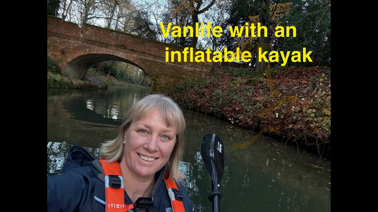 Van life with my inflatable kayak | Solo Female Vanlife | Kayak UK 