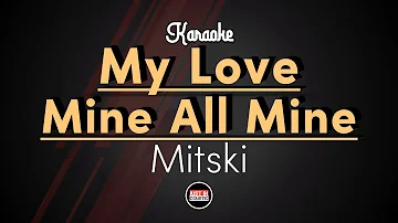 Mitski - My Love Mine All Mine (Karaoke with Lyrics)