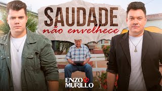 Enzo e Murillo - Saudade não Envelhece (Clipe Oficial)