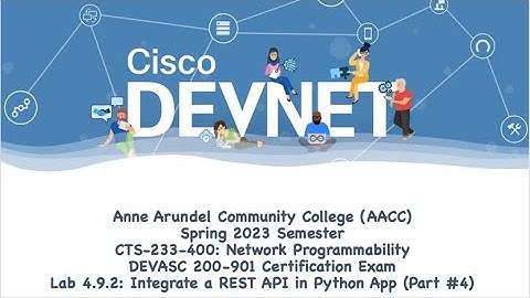 AACC - Spring 2023 - CTS-233-400 - DEVASC 200-901: Lab 4.9.2 - Part #4: Integrate REST API w/Python